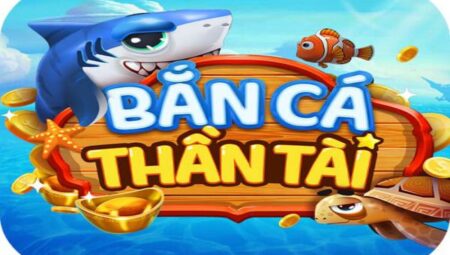 Review về cổng game Bắn cá Thần Tài update mới nhất hiện nay