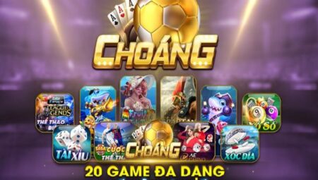 Review về Choang Club – Game đổi thưởng lớn nhất Việt Nam